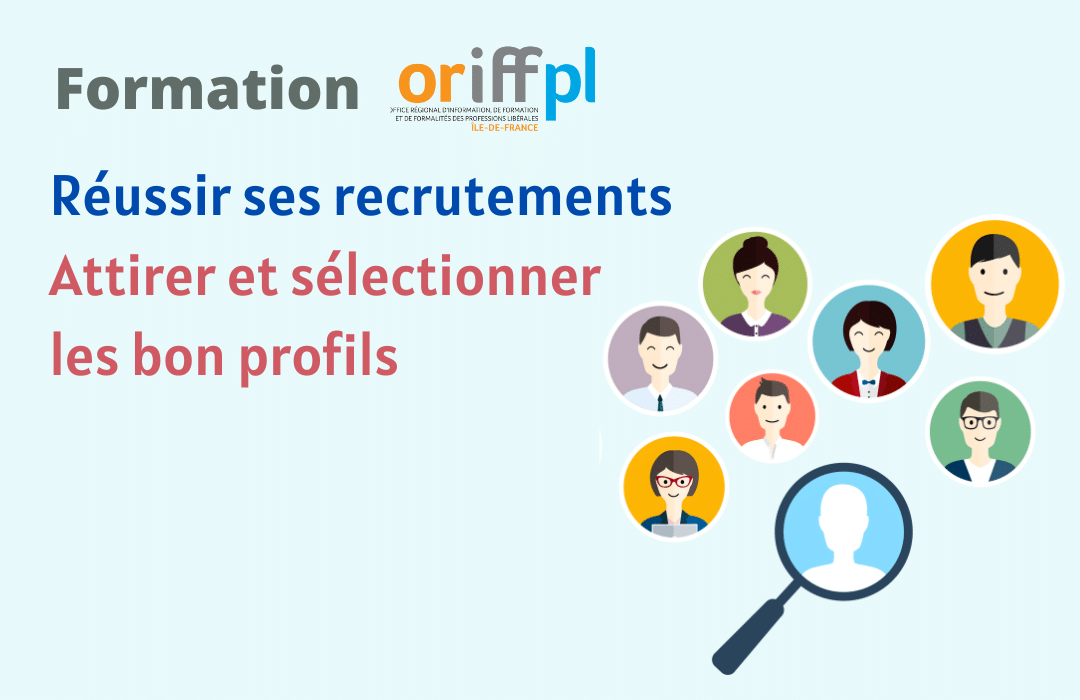 Réussir ses recrutements : attirer et sélectionner les bons profils